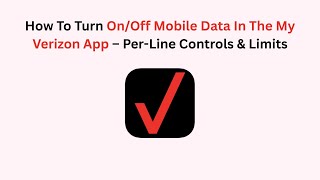 How To Turn On/Off Mobile Data In The My Verizon App – Per-Line Controls & Limits screenshot 5