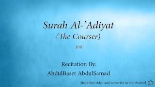 Surah Al 'Adiyat The Courser   100   AbdulBaset AbdulSamad 2   Quran Audio