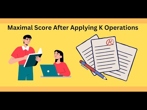 2530. Maximal Score After Applying K Operations | DSA and Leetcode