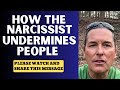 How the narcissist undermines people