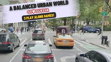 A Balanced Urban World - GeoGuessr [3 PLAY ALONG GAMES]  Some crazy guesses, some hard, and some bad