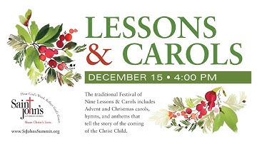 December 15th, 2024  4:00 PM, Lessons & Carols