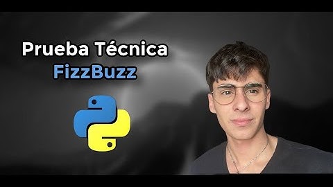 Resolvemos la Prueba Técnica FizzBuzz en Python 🐍