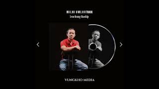 Download Lagu LENCHUNG HAOKIP : MILNI UMLOU TRACK MP3
