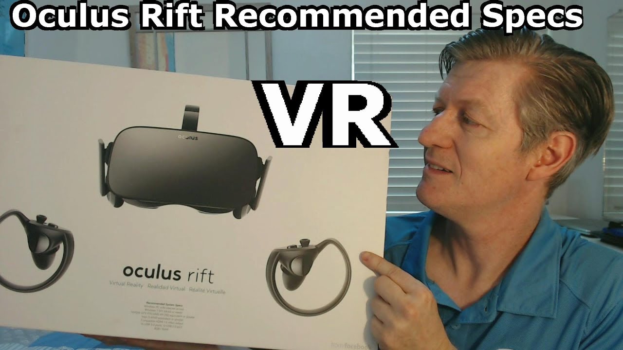 Oculus Rift Recommended Specs Vs. Minimum Computer Requirements -