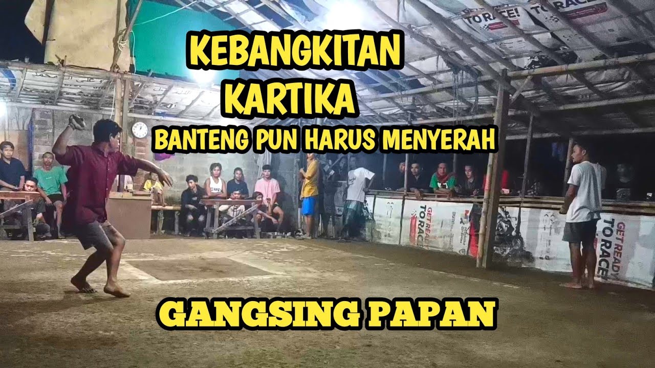 BANGKITNYA KARTIKA DAN MEMBUAT BANTENG MENYERAH || GANGSING PAPAN