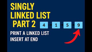 Inserting Node in singly linked list || Printing a singly linked list || singly linked list part-03