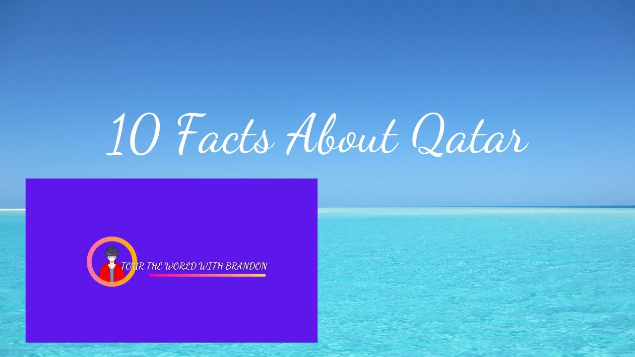 10 Facts About Qatar