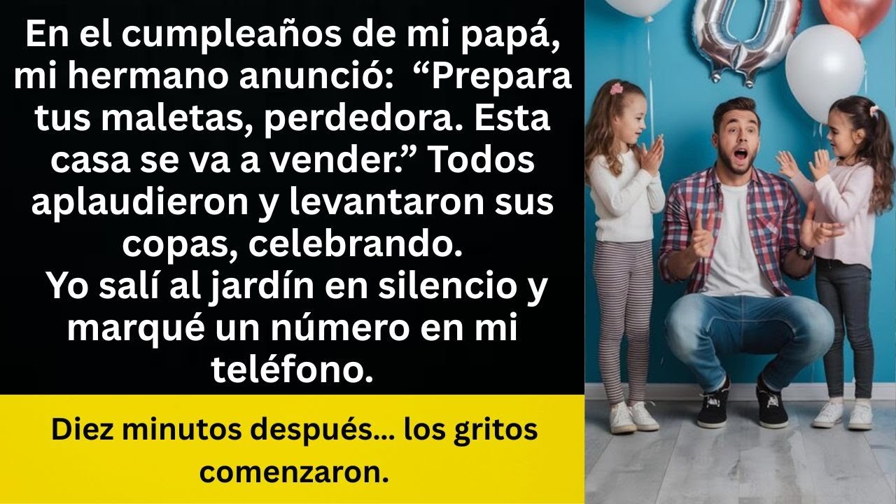 “En el cumpleaños de papá mi hermano me dijo ‘haz tus maletas’ — hice una sola llamada...