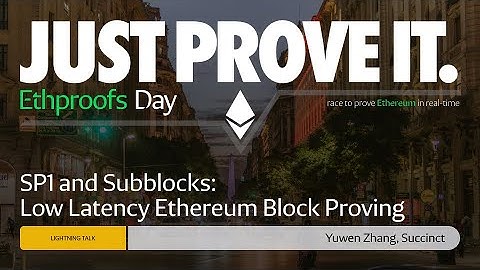Lightning Talk: SP1 and Subblocks: Low Latency Ethereum Block Proving by Yuwen Zhang, Succinct