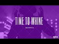 Time to whine full cd by d chipsta