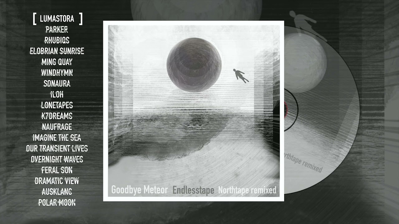 Goodbye Meteor - Tape 2 [LUMASTORA REMIX]