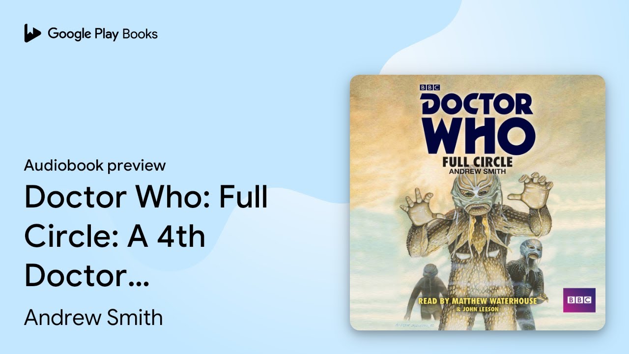 Doctor Who: Full Circle: A 4th Doctor… by Andrew Smith · Audiobook preview