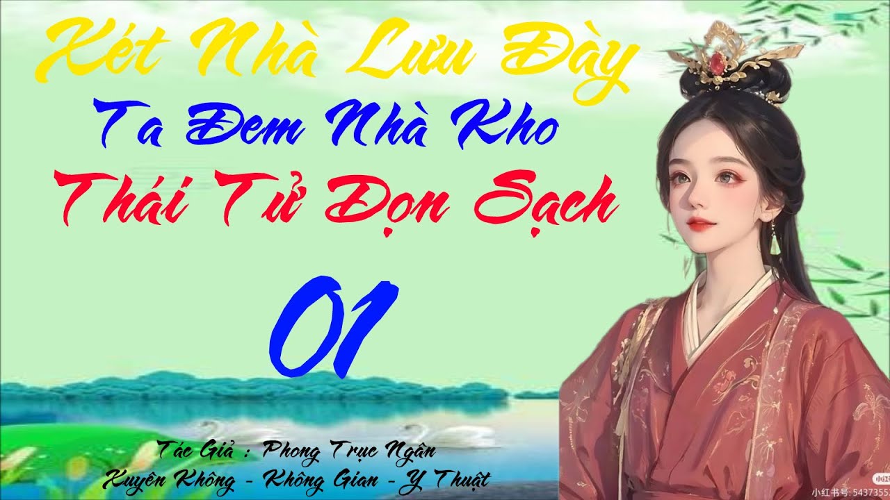 01 - Xét nhà lưu đày ta Đem Nhà Kho Thái Tử Dọn Sạch  - Không gian - Xuyên Không