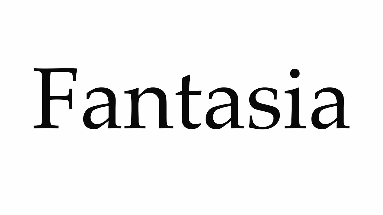 How to Pronounce Fantasia YouTube