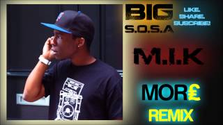 M.I.K - MOR£ (BIG S.O.S.A REMIX)
Remix of M.I.Ks sick tune entitled MOR£ M.I.K - MOR£ (BIG S.O.S.A REMIX)