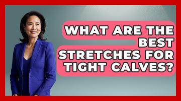What Are The Best Stretches For Tight Calves? - Running Beyond Limits