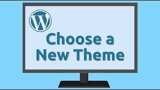 How to Choose and Install a New Free WordPress Theme. Quick and Easy, Even for Beginners