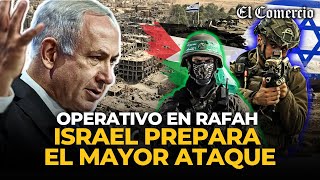 ¿🇮🇱ISRAEL prepara una INVASIÓN y OFENSIVA en RAFAH🇵🇸 que podría ser la más MORTÍFERA? | El Comercio