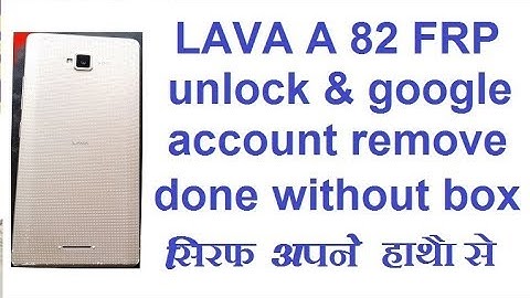 Lava/a82/android ver 7.0/frp unlock/done/without box