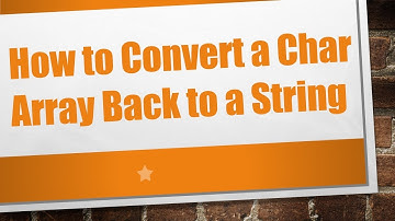 How to Convert a Char Array Back to a String