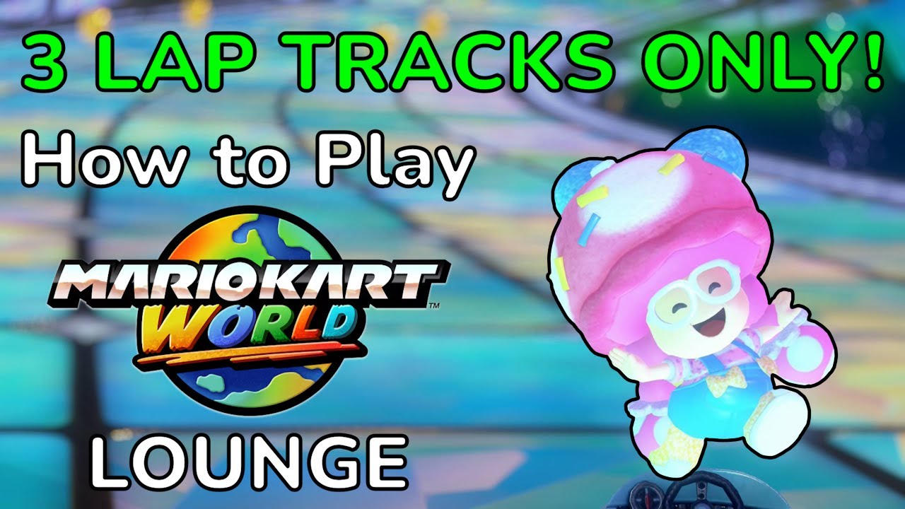How to Play Mario Kart World Lounge (3 LAP TRACKS ONLY)
