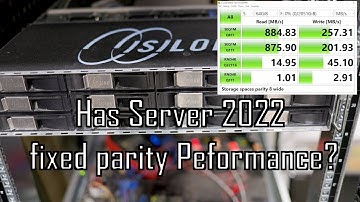 Testing Storage Spaces Parity on Server 2022, Has performance been improved?
