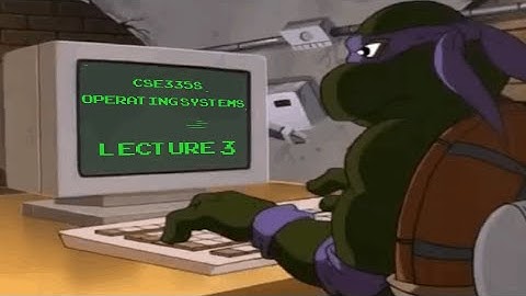 [CSE335s] Operating Systems, Spring 2025, Lecture 3, Dr. Sahar