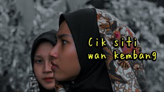 Cik Siti Wan Kembang | Usia Remaja | Historical/Action Short Film | 2024