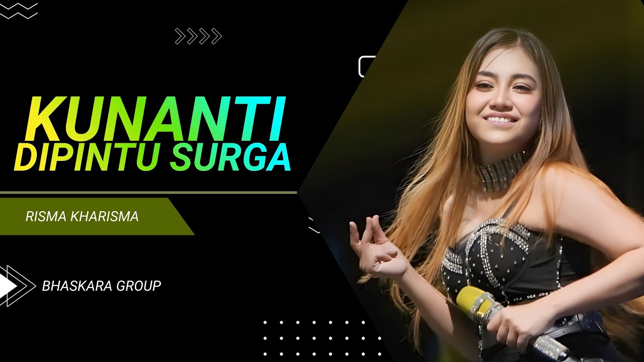 KUNANTI DIPINTU SURGA - RISMA KHARISMA | BHASKARA GROUP