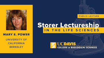 Storer Lectureship feat. Mary E. Power, University of California, Berkeley | February 21, 2019