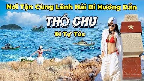 Đảo Thổ Chu Là Một Trong Những Điểm Đến HOT Nhất 2025, Chỉ Có Tại Việt Nam