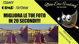 TUTORIAL GIMP - COME MIGLIORARE LE TUE FOTO IN 20 SECONDI - 3 MOSSE