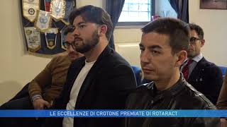 LE ECCELLENZE DI CROTONE PREMIATE DI ROTARACT