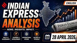 The Indian Express Analysis | 28 April 2026 | English UPSC Radio