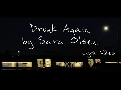 SARA OLSEN - 'DRUNK AGAIN' (OFFICIAL LYRICS VIDEO)