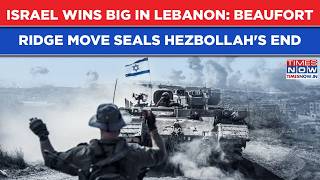 Israel Wins Big In Lebanon: IDF Captures Beaufort Ridge Outpost After 26 Years, Goes Past Litani
