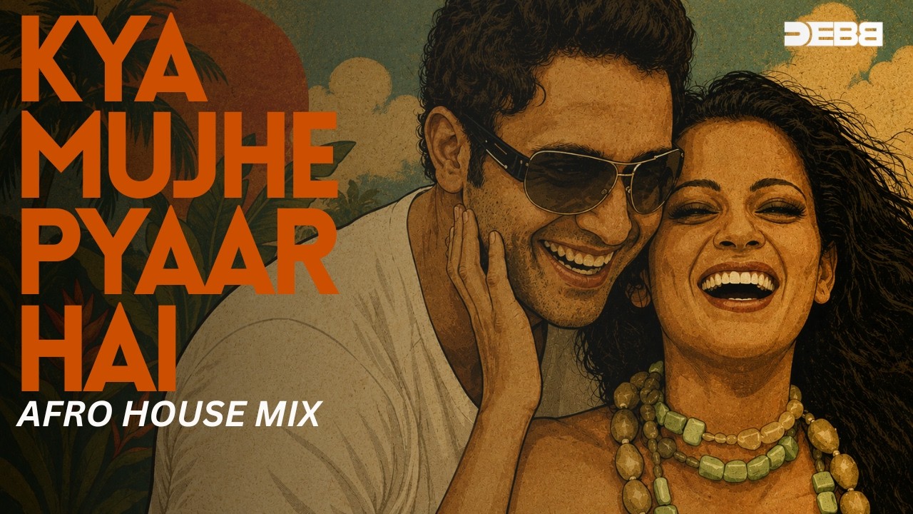 Kya Mujhe Pyaar Hai - Afro House Flip | Debb | Bollywood Afro House Mix