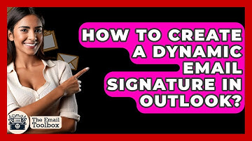 How To Create A Dynamic Email Signature In Outlook? - TheEmailToolbox.com