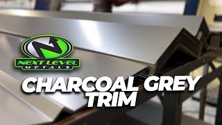 26G Charcoal Grey Trim Production | Next Level Metal Sales