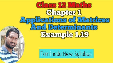 12th maths | Example 1.19 | Chapter 1 | Applications of Matrices and Determinants |