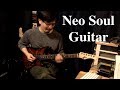 Neo Soul Guitar Improvisation