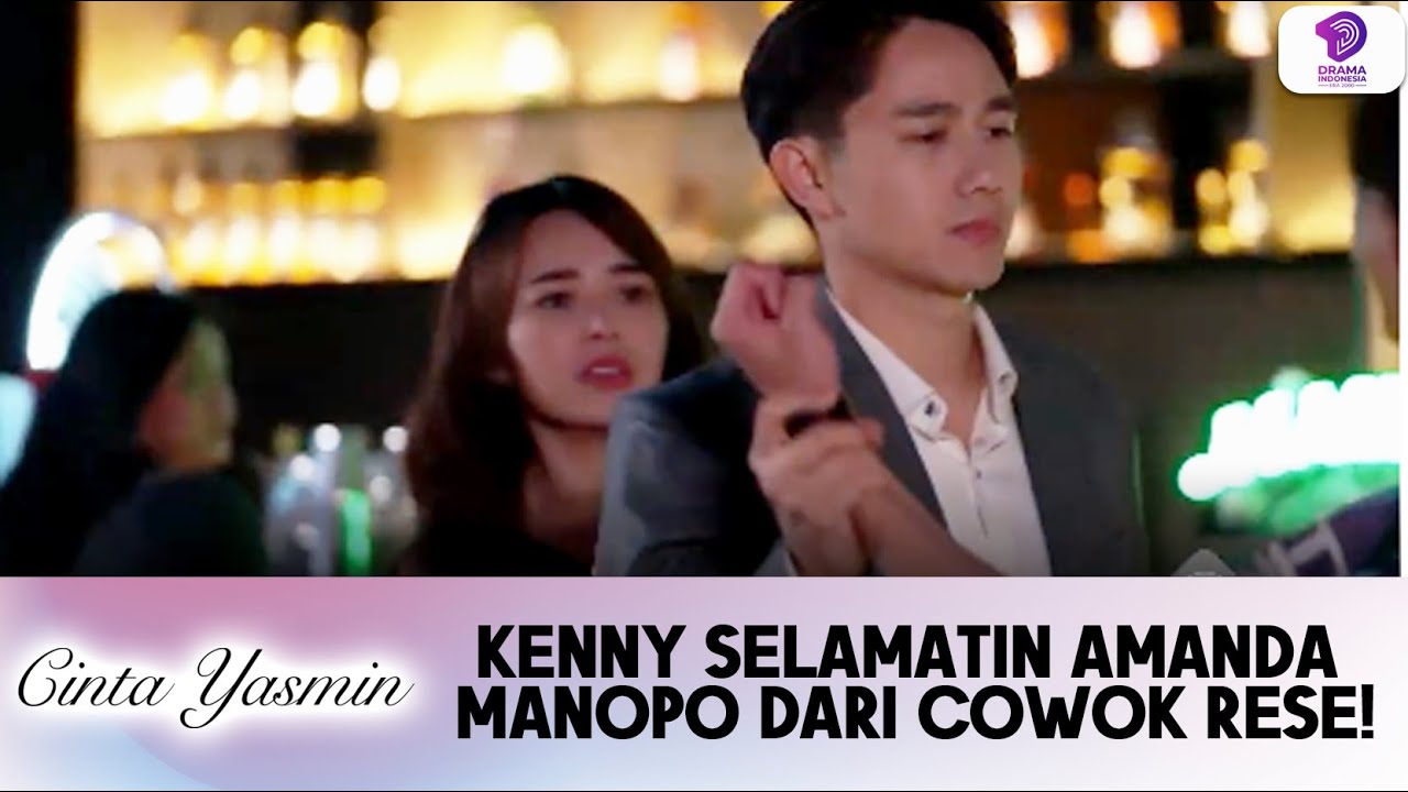KENNY SELAMATIN AMANDA MANOPO DARI COWOK RESE! | CINTA YASMIN | EPS 21 (4/5)