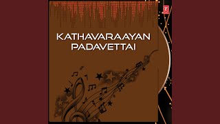Kathavaraayan Padavettai (Tamil Play & Songs)