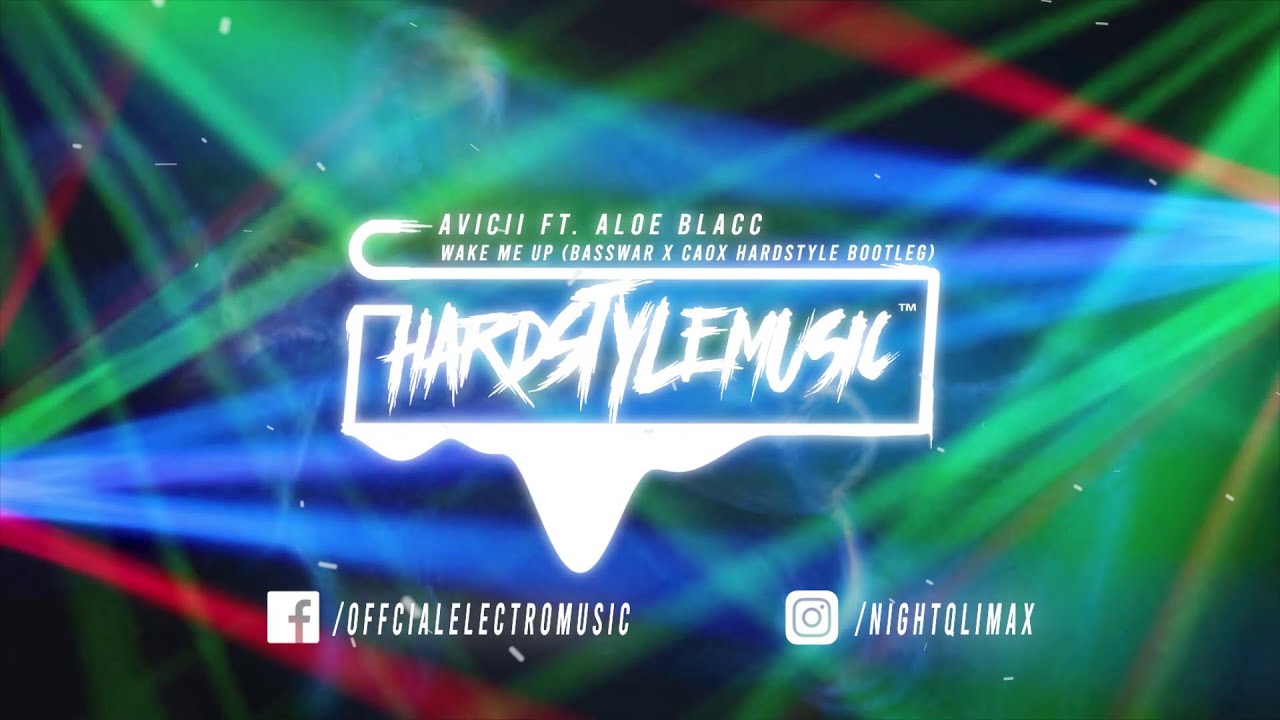 Avicii ft. Aloe Blacc - Wake Me Up (BassWar x CaoX Hardstyle Bootleg) Avicii ft. Aloe Blacc - Wake Me Up (BassWar x CaoX Hardstyle Bootleg)