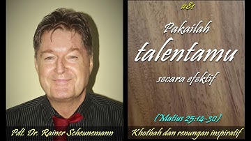 #81 Pakailah TALENTAMU secara efektif - (Matius 25: 14-30)