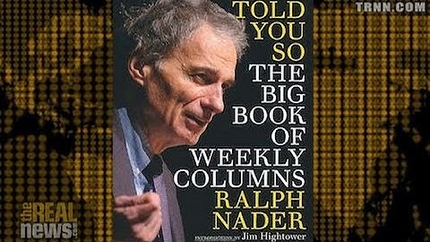 Are Nader Like Reforms Still Possible? - Ralph Nader on Reality Asserts Itself (2/3)