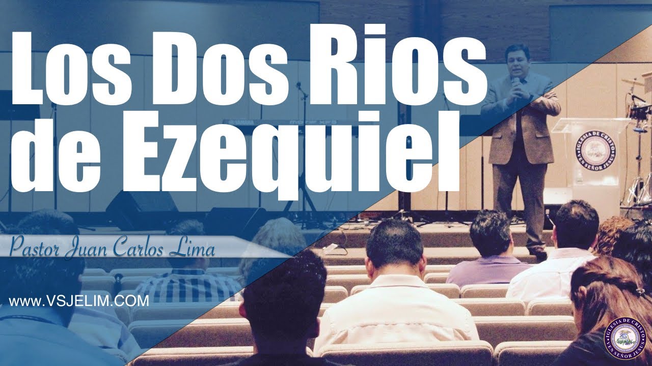 Los Dos Rios De Ezequiel ( Predica )