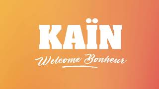 Kaïn - Welcome bonheur (Audio)