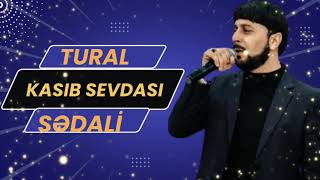 Tural Sedali - Kasib Sevdasi 2022 Yeni Mp4 Klip